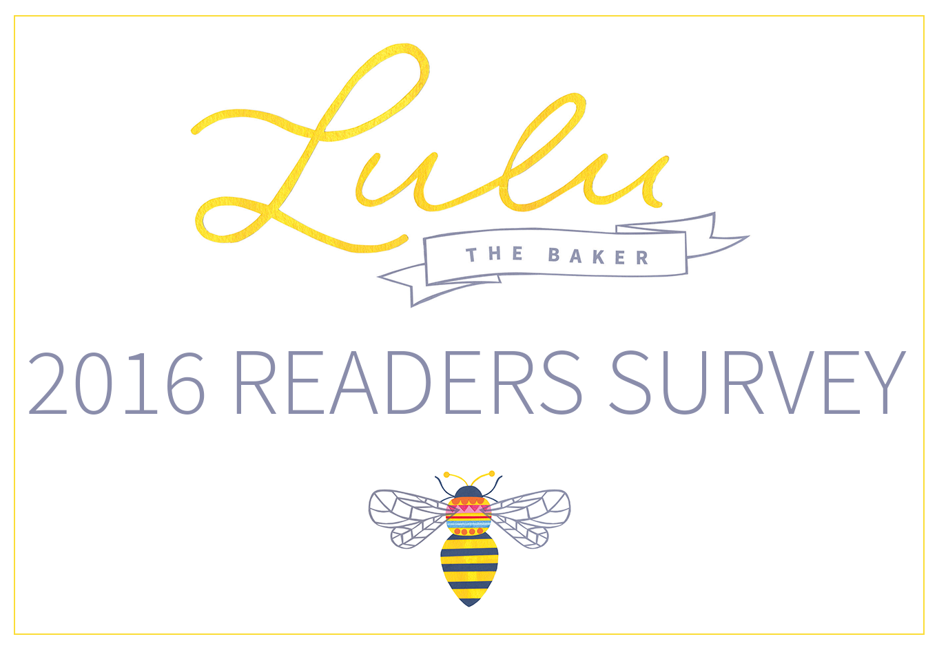 Lulu the Baker 2016 Reader Survey