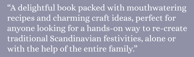 Scandinavian Gatherings: From Afternoon Fika to Midsummer Feast: 70 Simple Recipe & Crafts for Everyday Celebrations | available for pre-order now!